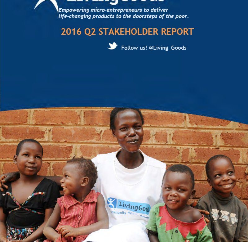 LivingGoods Q2 2016 Stakeholder Report