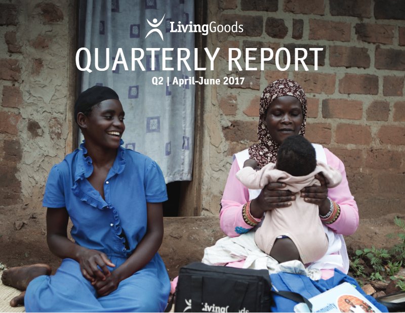 Q2 2017 Living Goods Stakeholder Report